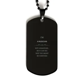 Badass Musician Gifts, I'm Musician not a magician, Sarcastic Black Dog Tag for Musician Birthday Christmas for  Men, Women, Fri