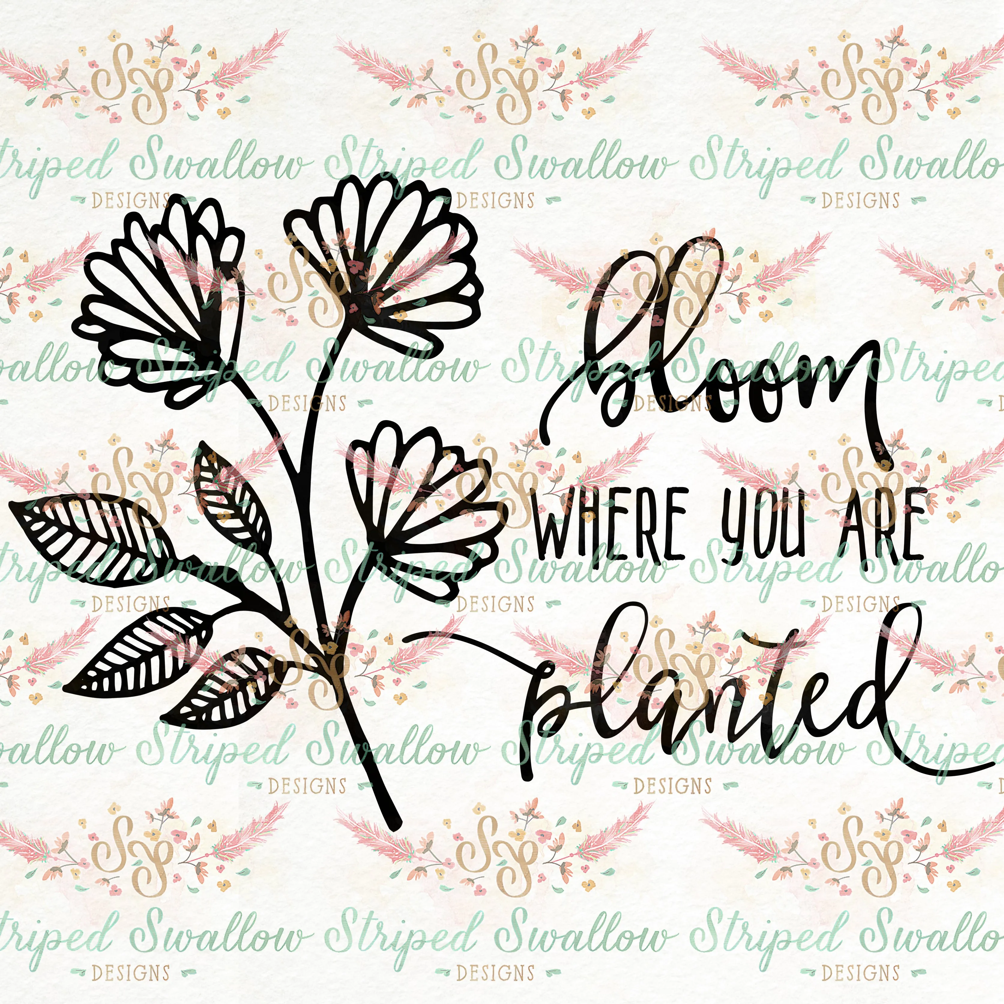 Bloom Where You Are Planted Digital Cut File