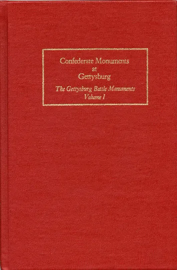 Confederate Monuments of Gettysburg: The Gettysburg Battle Monuments Volume I by David G. Martin