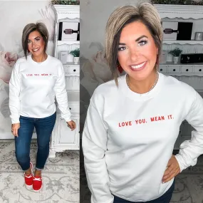 Love You, Mean It Pullover Sweatshirt