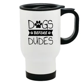 Metal Coffee and Tea Travel Mug Dogs Before Dudes